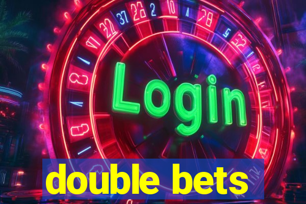 double bets